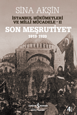 İstanbul Hükümetleri ve Milli Mücadele Cilt: 2 Son Meşrutiyet 1919-1920