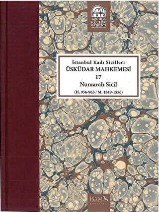 İstanbul Kadı Sicilleri - Üsküdar Mahkemesi 17 Numaralı Sicil H. 956-963 - M. 1549-1556 kapağı