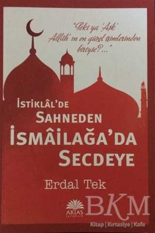 İstiklal`de Sahneden İsmailağa`da Secdeye