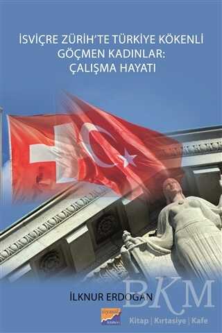 İsviçre Zürih`te Türkiye Kökenli Göçmen Kadınlar: Çalışma Hayatı kapağı