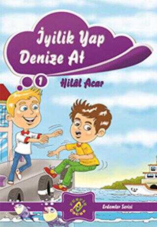 İyilik Yap Denize At