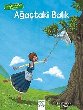 Julia Donaldson`dan Dramalar - Ağaçtaki Balık