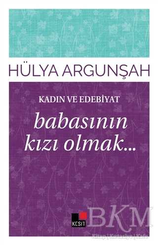 Kadın ve Edebiyat: Babasının Kızı Olmak