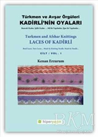 Kadirli’nin Oyaları: Türkmen ve Avşar Örgüleri: Cilt 1