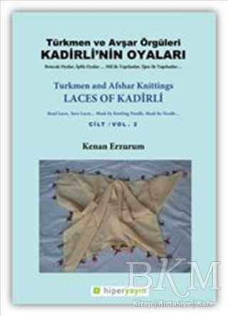 Kadirli’nin Oyaları: Türkmen ve Avşar Örgüleri: Cilt 2
