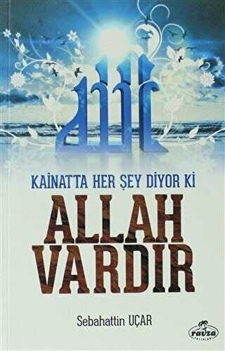 Kainatta Her Şey Diyor ki Allah Vardır