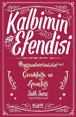 Kalbimin Efendisi - Peygamberimizin Çocukluğu ve Gençliği