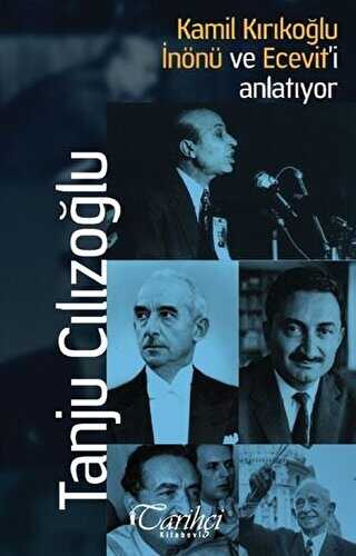 Kamil Kırıkoğlu İnönü ve Ecevit`i Anlatıyor kapağı