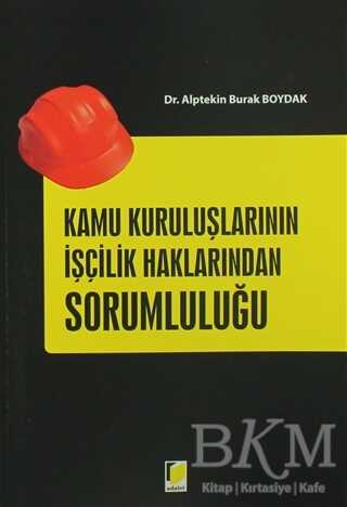 Kamu Kuruluşlarının İşçilik Haklarından Sorumluluğu