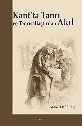 Kant`ta Tanrı ve Tanrısallaştırılan Akıl