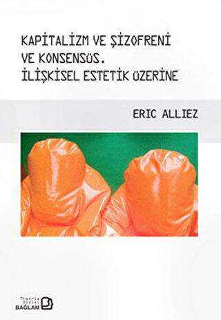 Kapitalizm ve Şizofreni ve Konsensüs - Capitalism and Schizophrenia and Consensus