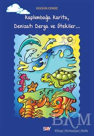 Kaplumbağa Karita, Denizatı Derya ve Ötekiler