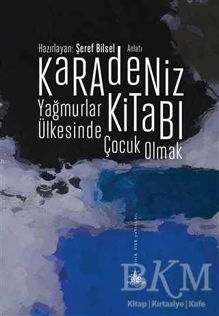 Karadeniz Kitabı - Yağmurlar Ülkesinde Çocuk Olmak