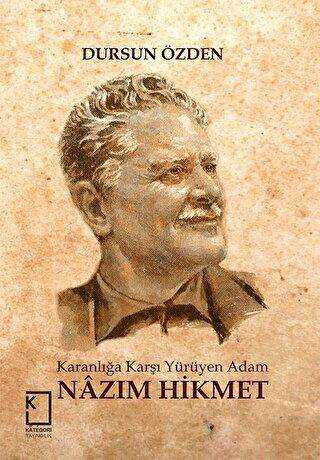 Karanlığa Karşı Yürüyen Adam: Nazım Hikmet