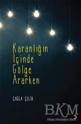Karanlığın İçinde Gölge Ararken