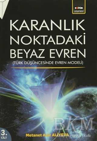 Karanlık Noktadaki Beyaz Evren 3. Cilt