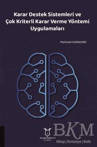 Karar Destek Sistemleri ve Çok Kriterli Karar Verme Yöntemi Uygulamaları kapağı