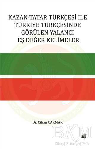 Kazan-Tatar Türkçesi ile Türkiye Türkçesinde Görülen Yalancı Eş Değer Kelimeler