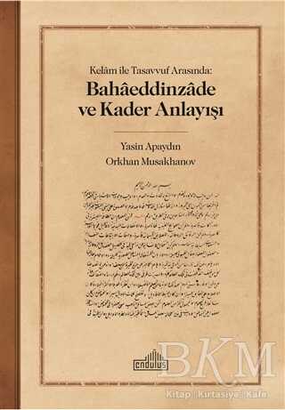 Kelam ile Tasavvuf Arasında: Bahaeddinzade ve Kader Anlayışı kapağı