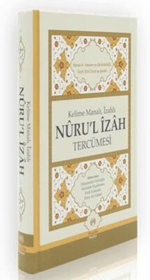 Kelime Manalı, İzahlı Nuru`l İzah Tercümesi