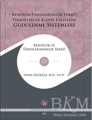 Kendilik Psikolojisinde Terapi Teknikleri Ve Klinik Etkileşim: Güdülenme Sistemleri kapağı
