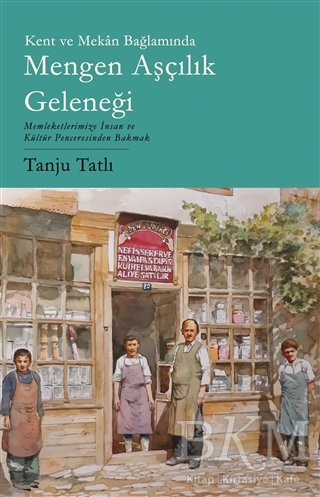 Kent ve Mekan Bağlamında Mengen Aşçılık Geleneği kapağı