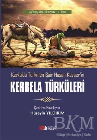 Kerküklü Türkmen Şair Hasan Kevser`in Kerbela Türküleri kapağı