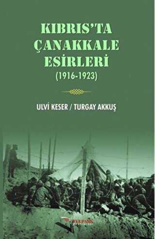 Kıbrıs’ta Çanakkale Esirleri 1916-1923