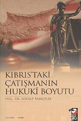 Kıbrıs`taki Çatışmanın Hukuki Boyutu