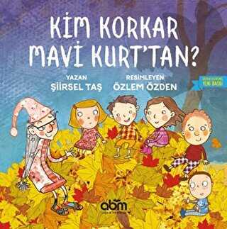 Kim Korkar Mavi Kurt`tan?