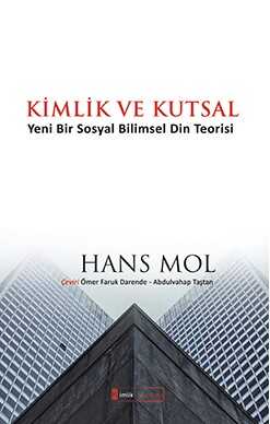 Kimlik ve Kutsal Yeni Bir Sosyal Bilimsel Din Teorisi kapağı