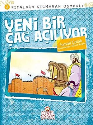 Kıtalara Sığmayan Osmanlı: 2 - Yeni Bir Çağ Açılıyor