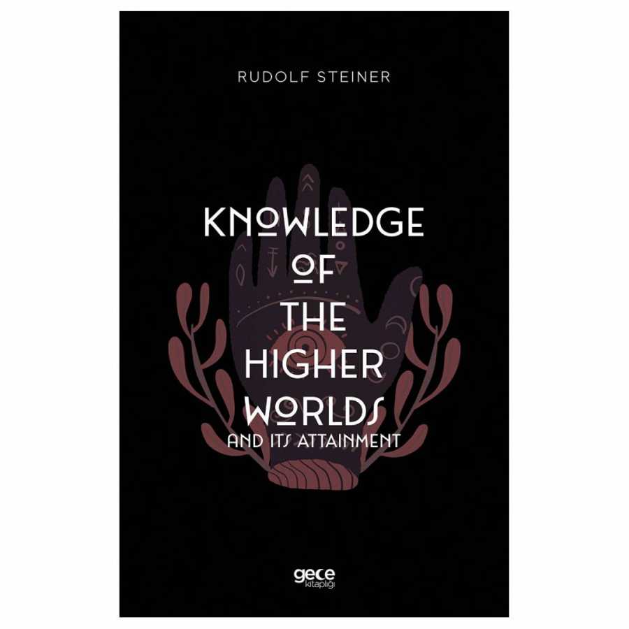 Knowledge of The Higher Worlds and its Attainment kapağı