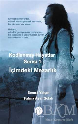 Kodlanmış Hayatlar Serisi 1 - İçimdeki Mezarlık kapağı