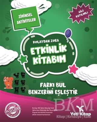 Kolaydan Zora Etkinlik Kitabım -  Farkı Bul Benzerini Eşleştir kapağı