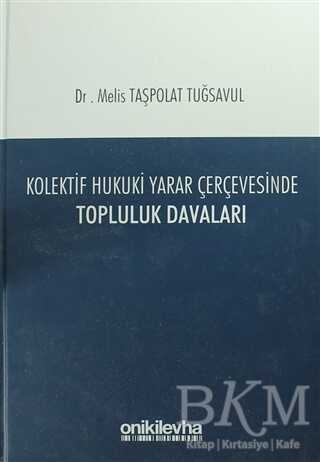 Kolektif Hukuki Yarar Çerçevesinde Topluluk Davaları