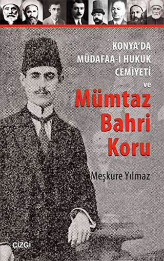 Konya`da Müdafaa-i Hukuk Cemiyeti ve Mümtaz Bahri Koru