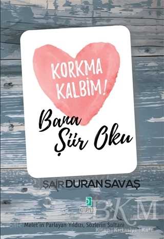 Korkma Kalbim! - Bana Şiir Oku