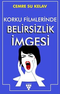 Korku Filmlerinde Belirsizlik İmgesi kapağı
