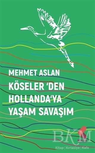 Köseler’den Hollanda’ya Yaşam Savaşım kapağı