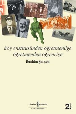 Köy Enstitüsünden Öğretmenliğe Öğretmenden Öğrenciye