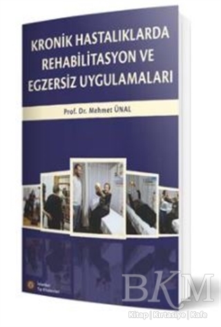 Kronik Hastalıklarda Rehabilitasyon ve Egzersiz Uygulamaları kapağı