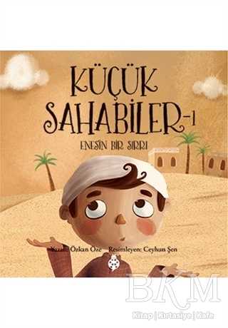 Küçük Sahabiler 1: Enes`in Bir Sırrı