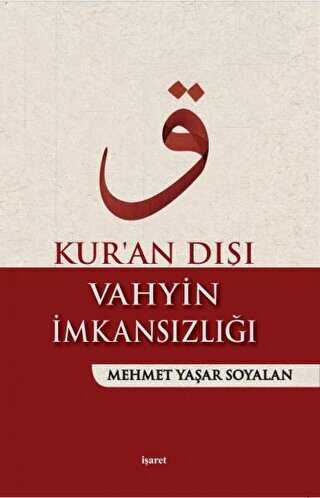 Kur`an Dışı Vahyin İmkansızlığı
