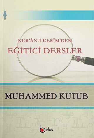 Kur`an-ı Kerim`den Eğitici Dersler