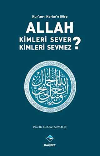 Kur`an-ı Kerim`e Göre Allah Kimleri Sever Kimleri Sevmez?