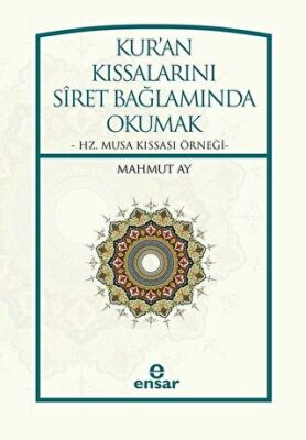 Kur`an Kıssalarını Siret Bağlamında Okumak