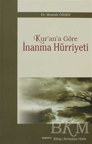 Kur’an’a Göre İnanma Hürriyeti