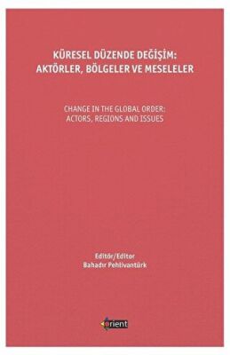 Küresel Düzende Değişim: Aktörler, Bölgeler Ve Meseleler kapağı