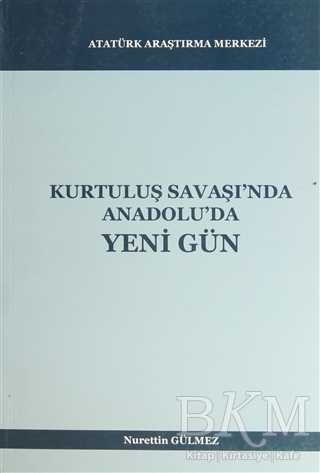 Kurtuluş Savaşı`nda Anadolu`da Yeni Gün